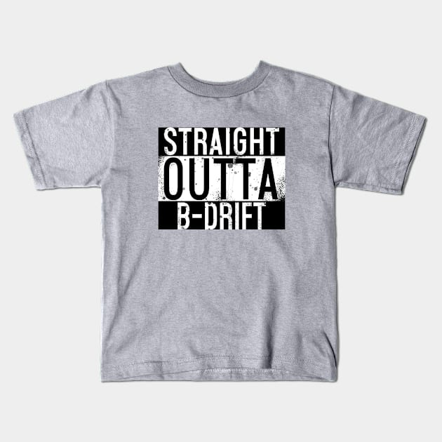 Straight Outta B-Drift Kids T-Shirt by Vandalay Industries